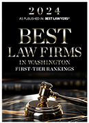 2024 As Published in: Best Lawyers | Best Law Firms in Washington First-Tier Rankings